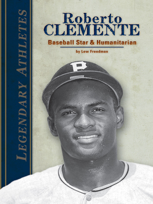 Title details for Roberto Clemente by Lew Freedman - Available